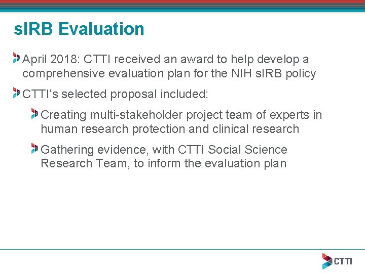 s. IRB Evaluation April 2018: CTTI received an award to help develop a comprehensive