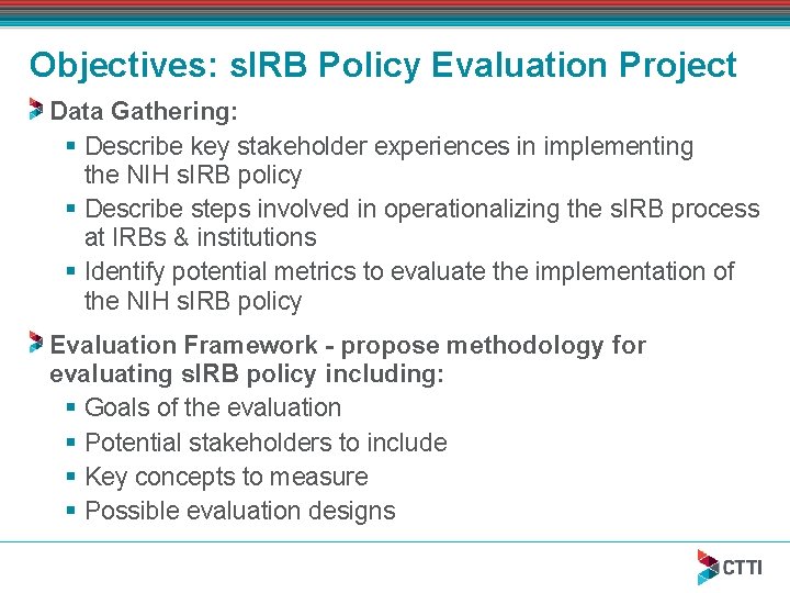Objectives: s. IRB Policy Evaluation Project Data Gathering: § Describe key stakeholder experiences in