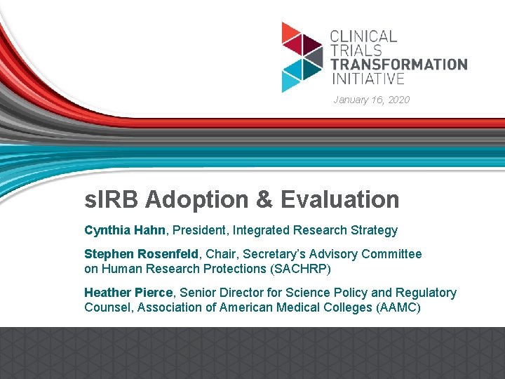 January 16, 2020 s. IRB Adoption & Evaluation Cynthia Hahn, President, Integrated Research Strategy