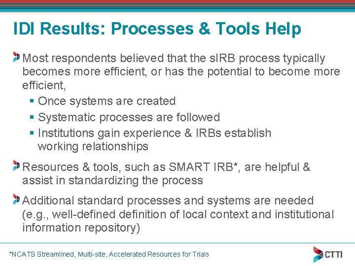 IDI Results: Processes & Tools Help Most respondents believed that the s. IRB process