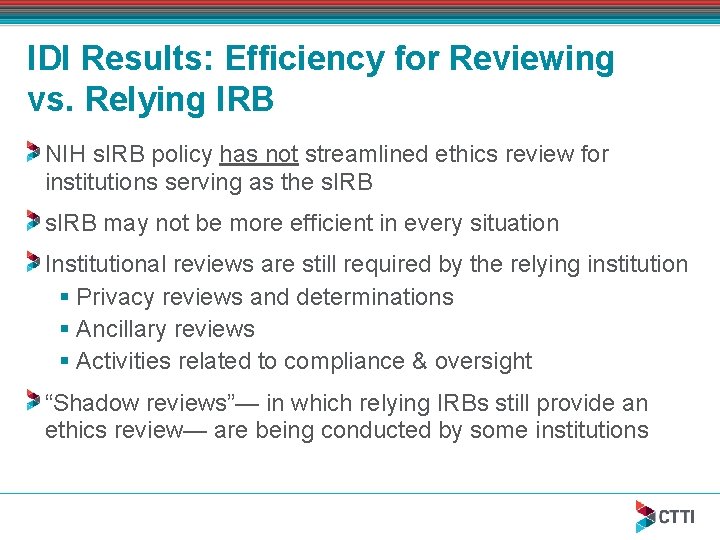 IDI Results: Efficiency for Reviewing vs. Relying IRB NIH s. IRB policy has not