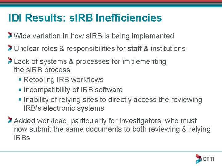 IDI Results: s. IRB Inefficiencies Wide variation in how s. IRB is being implemented