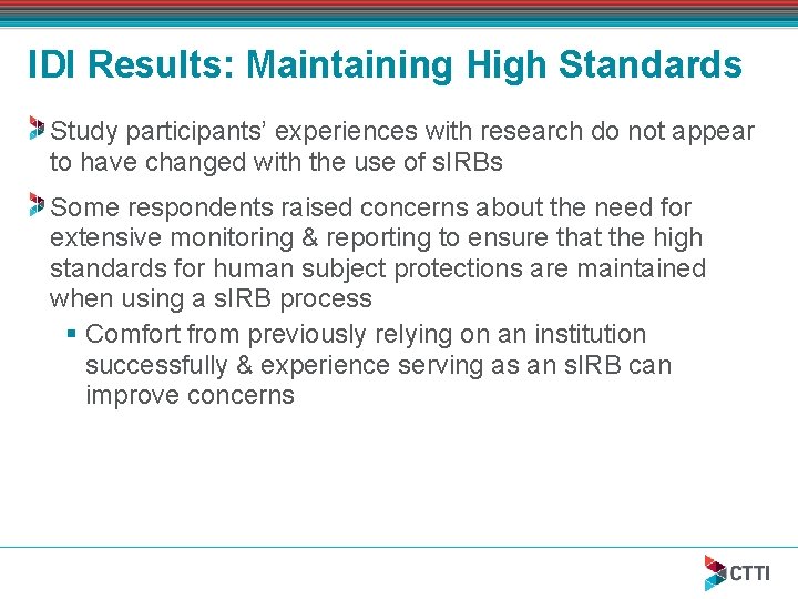 IDI Results: Maintaining High Standards Study participants’ experiences with research do not appear to