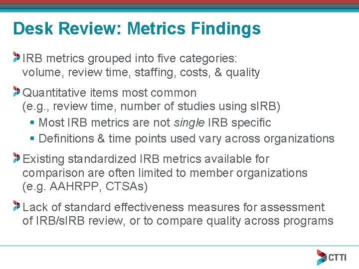 Desk Review: Metrics Findings IRB metrics grouped into five categories: volume, review time, staffing,