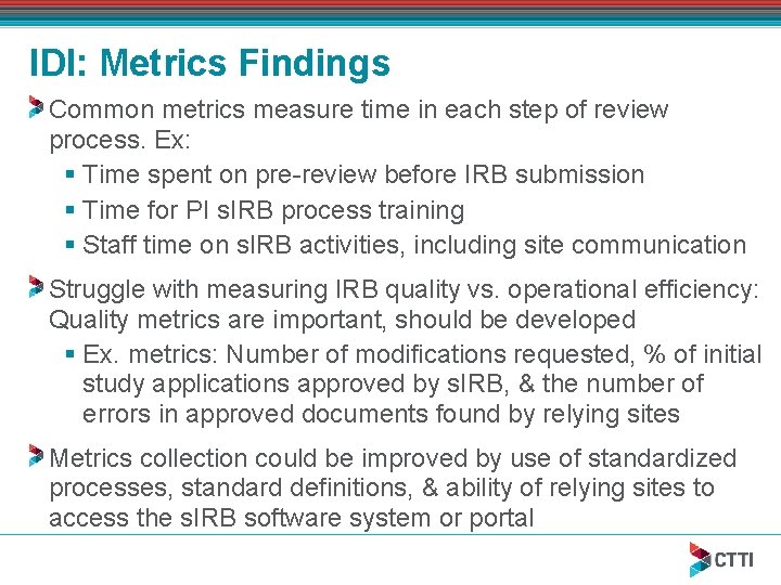 IDI: Metrics Findings Common metrics measure time in each step of review process. Ex: