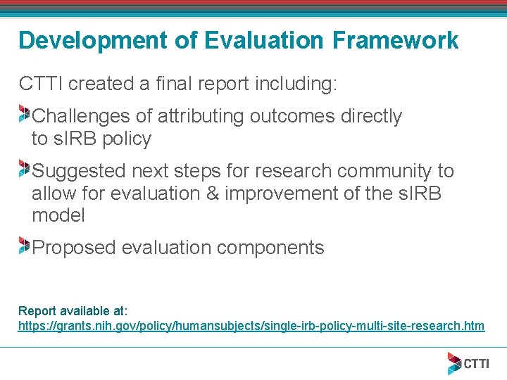 Development of Evaluation Framework CTTI created a final report including: Challenges of attributing outcomes