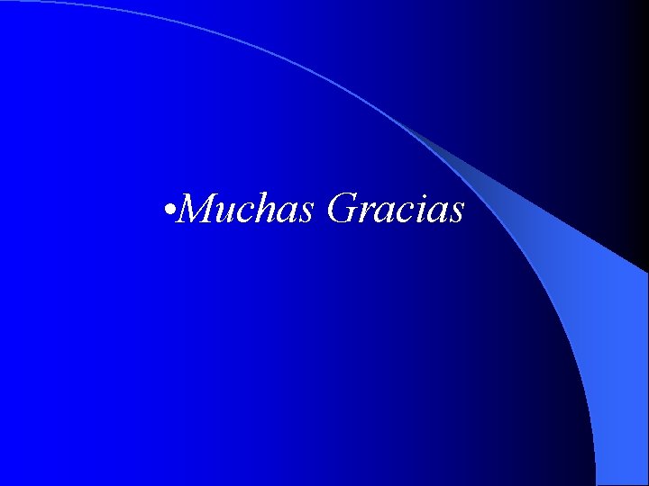  • Muchas Gracias 