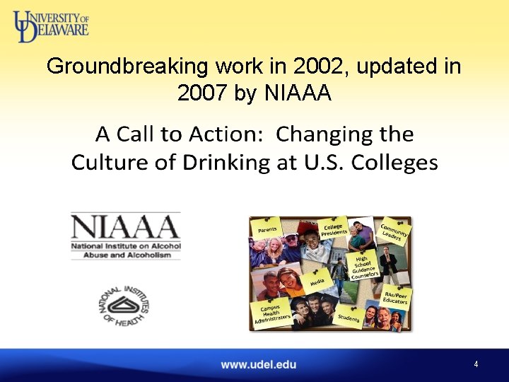 Groundbreaking work in 2002, updated in 2007 by NIAAA 4 