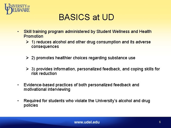 BASICS at UD • Skill training program administered by Student Wellness and Health Promotion