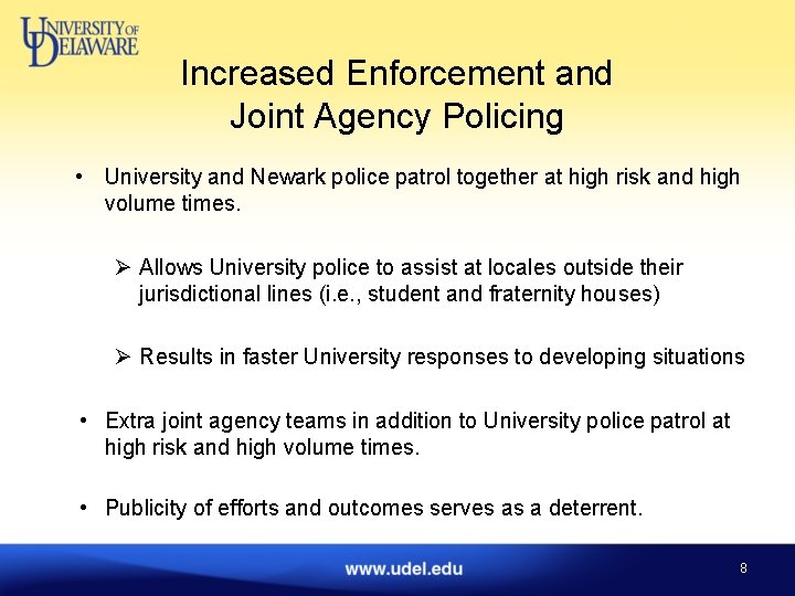 Increased Enforcement and Joint Agency Policing • University and Newark police patrol together at