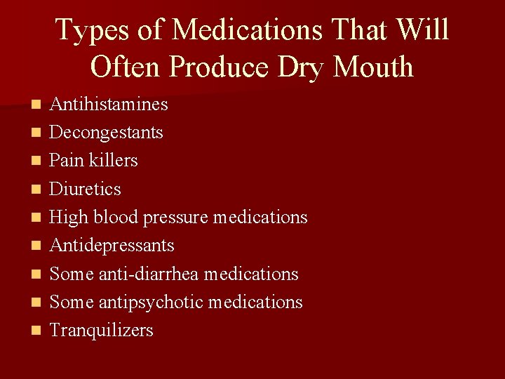Types of Medications That Will Often Produce Dry Mouth n n n n n