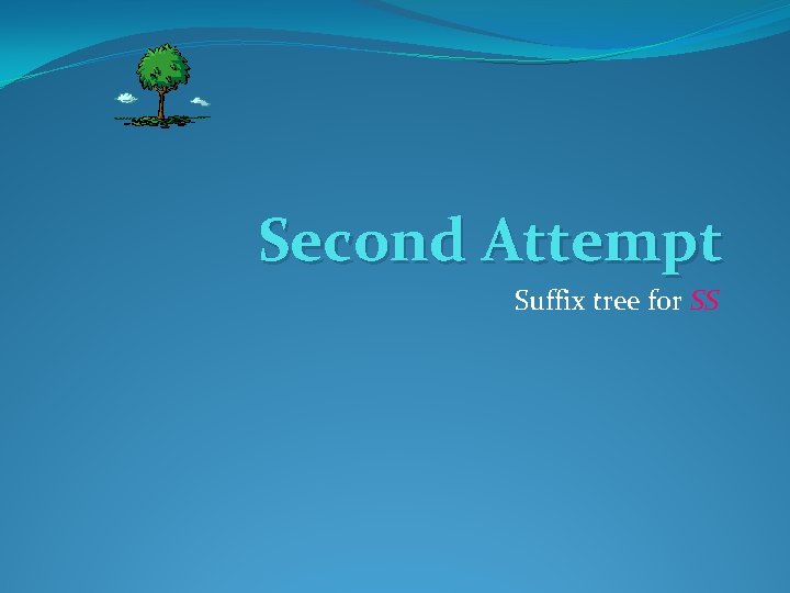Second Attempt Suffix tree for SS 