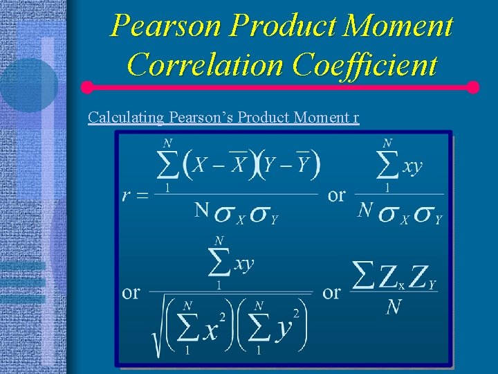 Pearson Product Moment Correlation Coefficient Calculating Pearson’s Product Moment r 