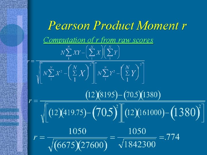 Pearson Product Moment r Computation of r from raw scores 