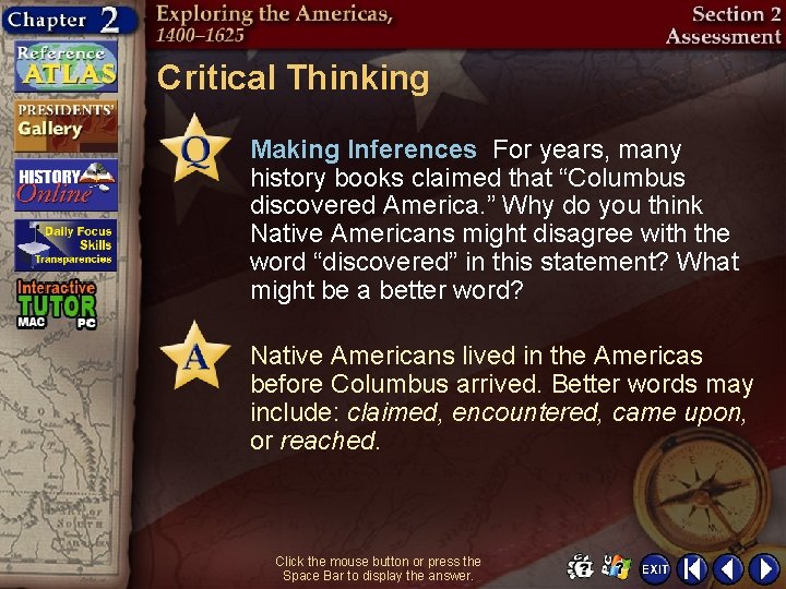 Critical Thinking Making Inferences For years, many history books claimed that “Columbus discovered America.