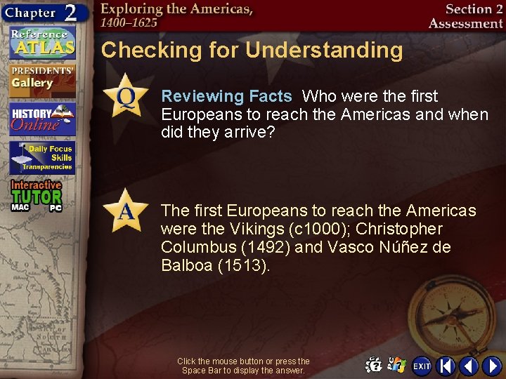 Checking for Understanding Reviewing Facts Who were the first Europeans to reach the Americas