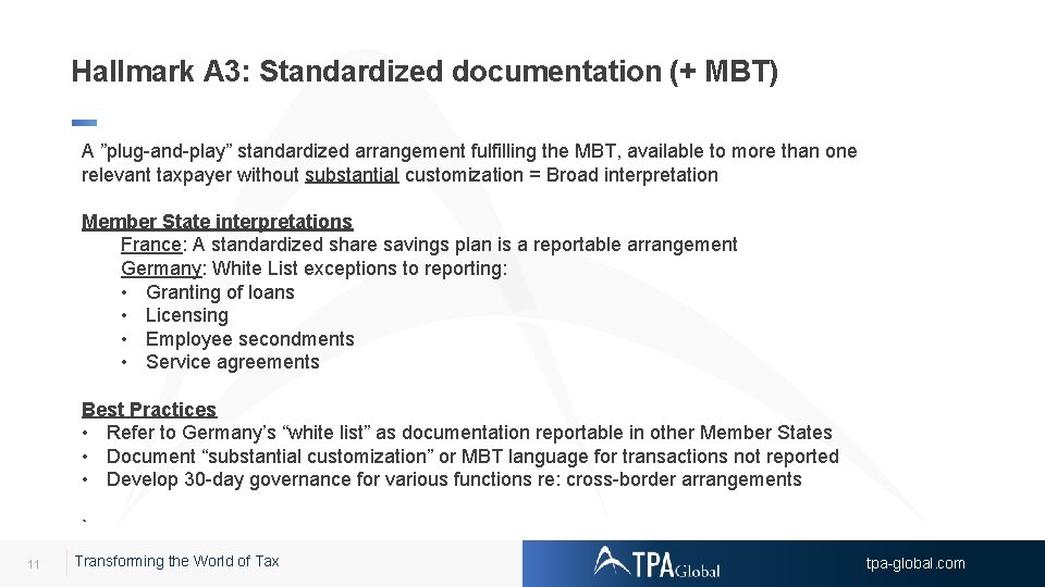 Hallmark A 3: Standardized documentation (+ MBT) A ”plug-and-play” standardized arrangement fulfilling the MBT,
