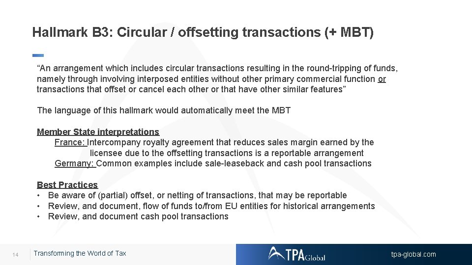 Hallmark B 3: Circular / offsetting transactions (+ MBT) “An arrangement which includes circular