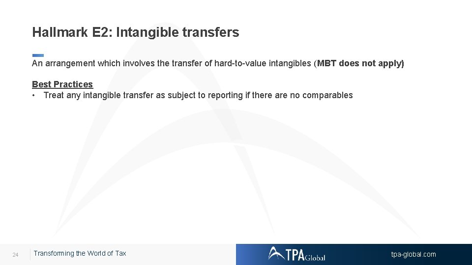 Hallmark E 2: Intangible transfers An arrangement which involves the transfer of hard-to-value intangibles