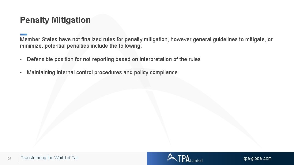 Penalty Mitigation Member States have not finalized rules for penalty mitigation, however general guidelines