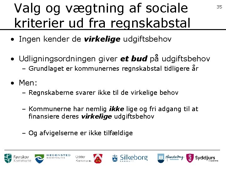 Valg og vægtning af sociale kriterier ud fra regnskabstal • Ingen kender de virkelige