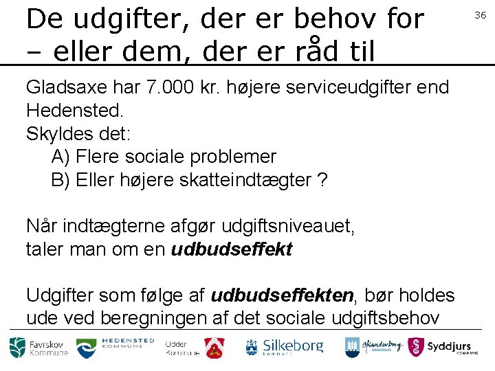 De udgifter, der er behov for – eller dem, der er råd til Gladsaxe