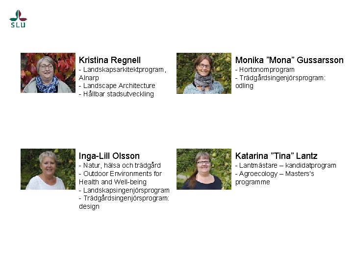 Kristina Regnell Monika ”Mona” Gussarsson - Landskapsarkitektprogram, Alnarp - Landscape Architecture - Hållbar stadsutveckling