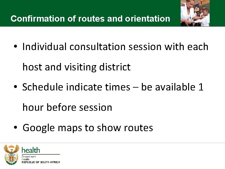Confirmation of routes and orientation • Individual consultation session with each host and visiting