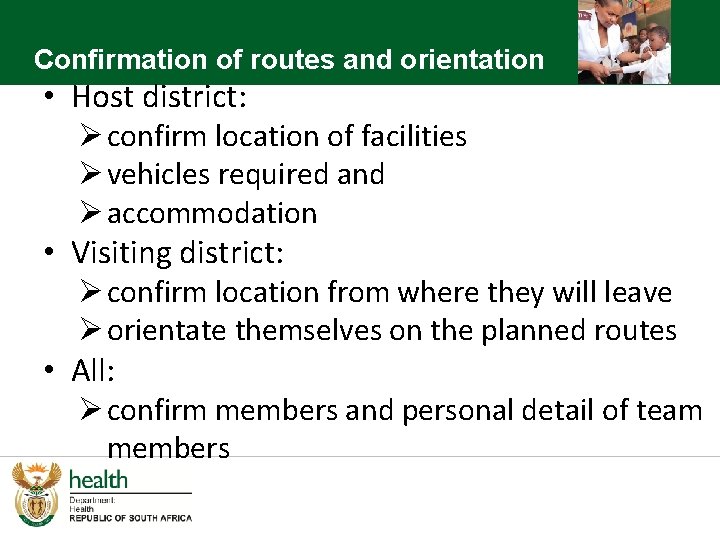 Confirmation of routes and orientation • Host district: Ø confirm location of facilities Ø