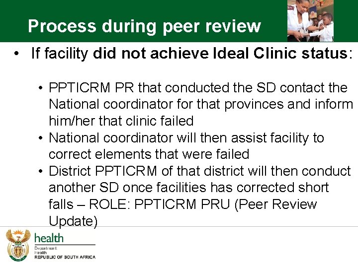 Process during peer review • If facility did not achieve Ideal Clinic status: •