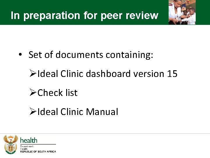 In preparation for peer review • Set of documents containing: ØIdeal Clinic dashboard version