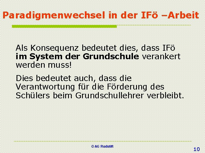 Paradigmenwechsel in der IFö –Arbeit Als Konsequenz bedeutet dies, dass IFö im System der