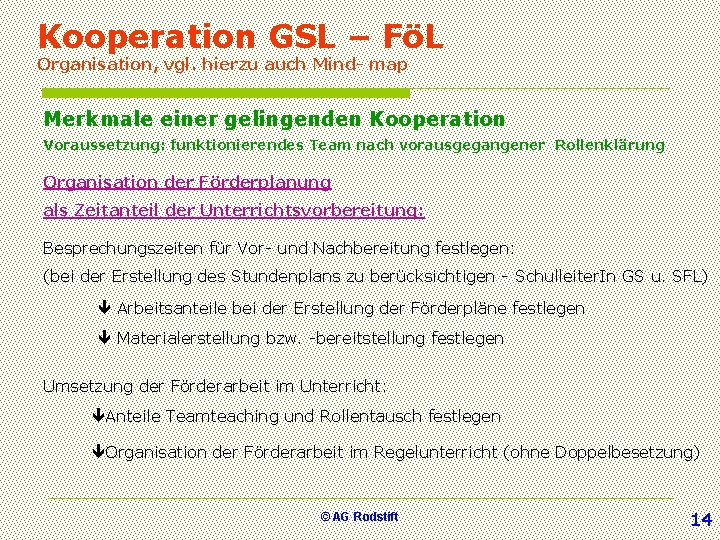 Kooperation GSL – FöL Organisation, vgl. hierzu auch Mind- map Merkmale einer gelingenden Kooperation