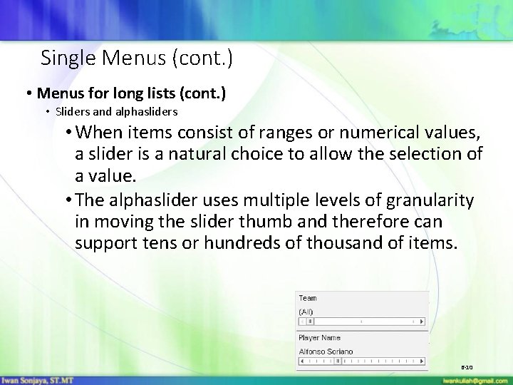 Single Menus (cont. ) • Menus for long lists (cont. ) • Sliders and