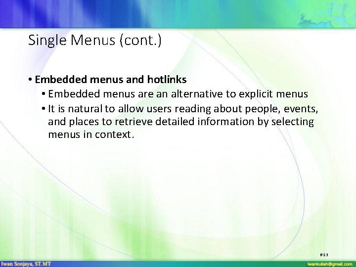 Single Menus (cont. ) • Embedded menus and hotlinks • Embedded menus are an