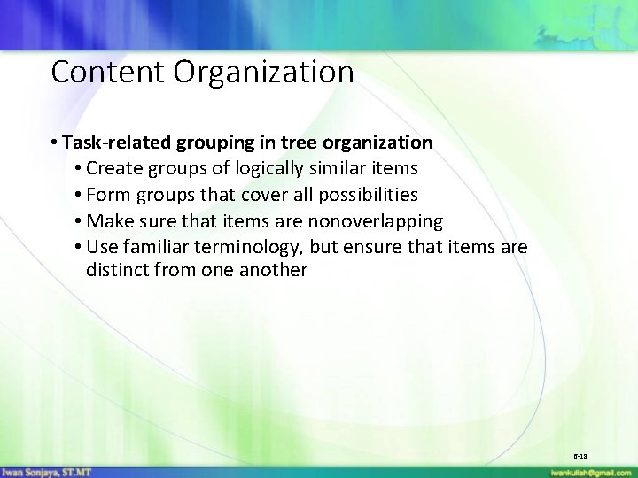 Content Organization • Task-related grouping in tree organization • Create groups of logically similar