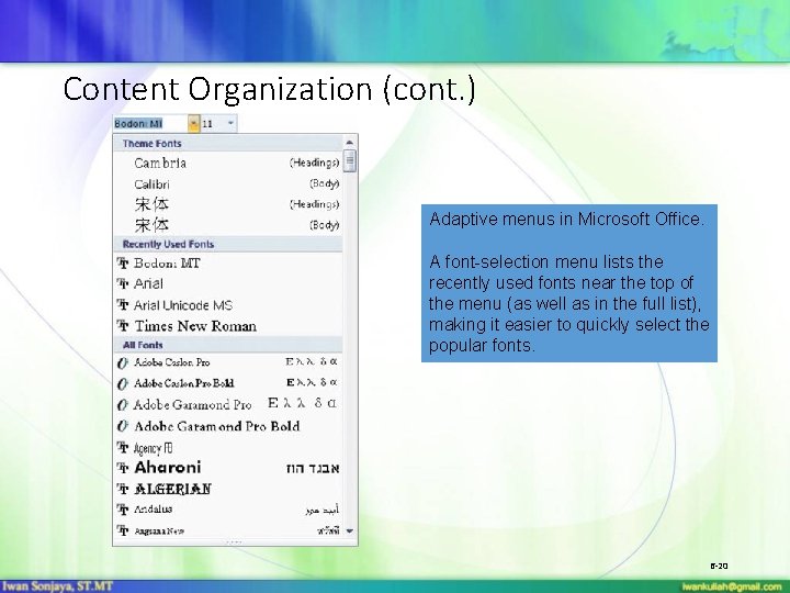 Content Organization (cont. ) Adaptive menus in Microsoft Office. A font-selection menu lists the