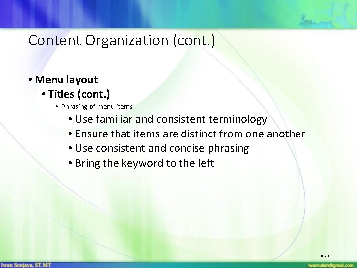 Content Organization (cont. ) • Menu layout • Titles (cont. ) • Phrasing of