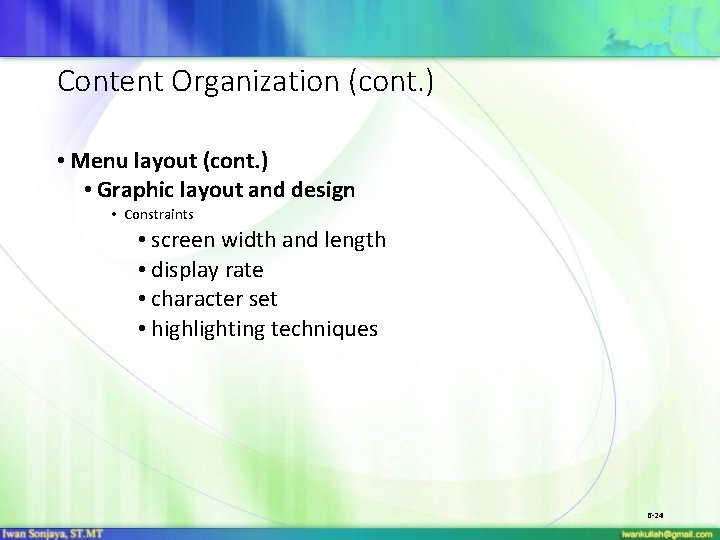 Content Organization (cont. ) • Menu layout (cont. ) • Graphic layout and design