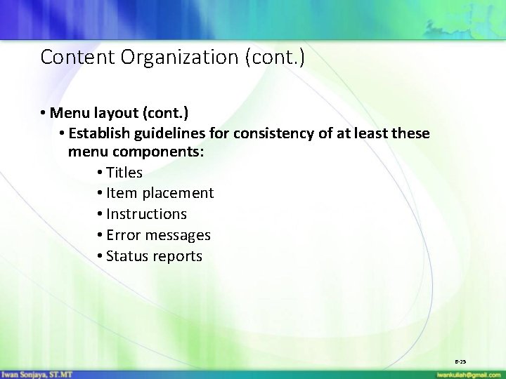 Content Organization (cont. ) • Menu layout (cont. ) • Establish guidelines for consistency