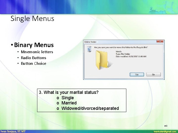 Single Menus • Binary Menus • Mnemonic letters • Radio Buttons • Button Choice