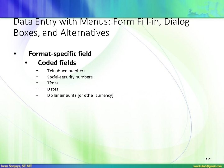 Data Entry with Menus: Form Fill-in, Dialog Boxes, and Alternatives • Format-specific field •