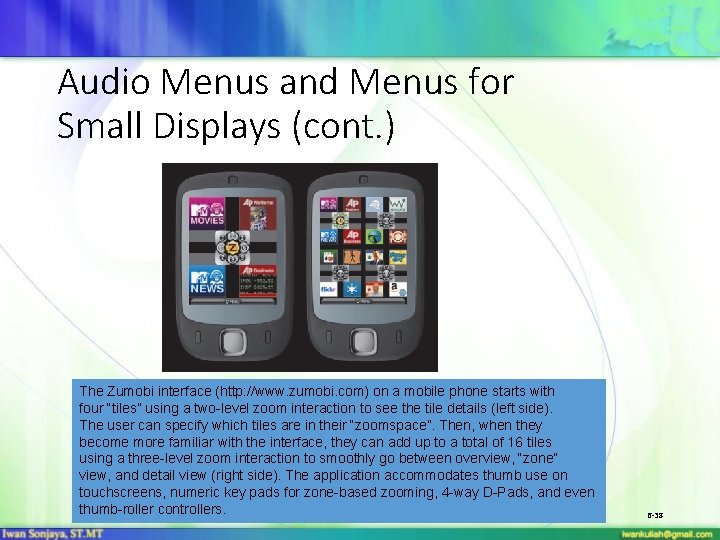 Audio Menus and Menus for Small Displays (cont. ) The Zumobi interface (http: //www.