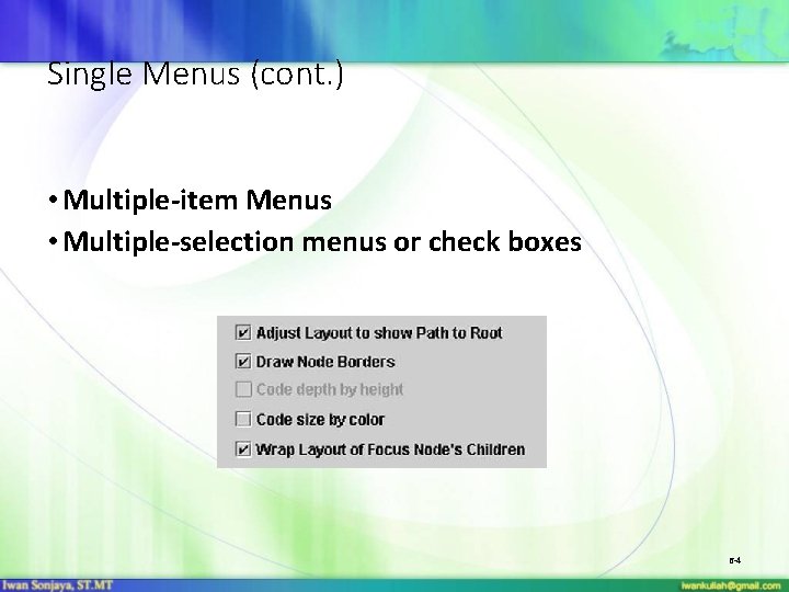 Single Menus (cont. ) • Multiple-item Menus • Multiple-selection menus or check boxes 6