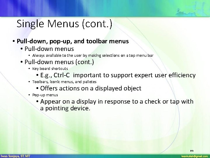 Single Menus (cont. ) • Pull-down, pop-up, and toolbar menus • Pull-down menus •
