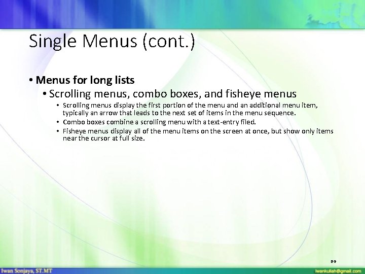 Single Menus (cont. ) • Menus for long lists • Scrolling menus, combo boxes,