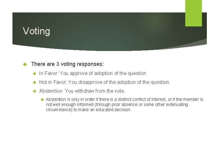 Voting There are 3 voting responses: In Favor: You approve of adoption of the