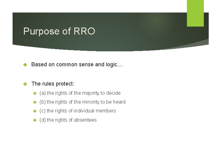 Purpose of RRO Based on common sense and logic… The rules protect: (a) the