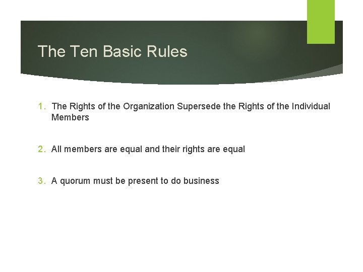 The Ten Basic Rules 1. The Rights of the Organization Supersede the Rights of