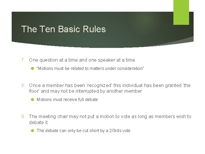 The Ten Basic Rules 7. One question at a time and one speaker at